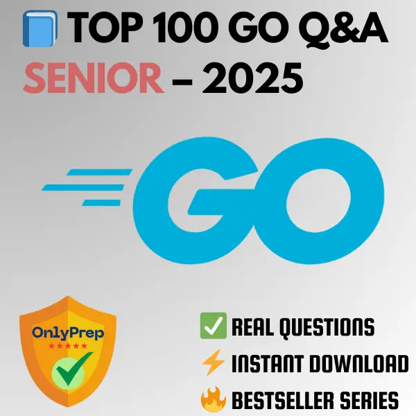 Top 100 Go Interview Q&A – Senior (2025)