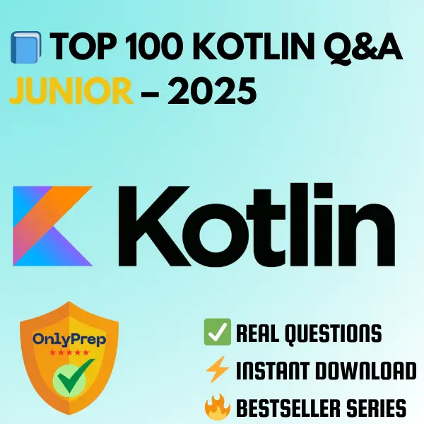 Top 100 Kotlin Interview Q&A – Junior (2025)