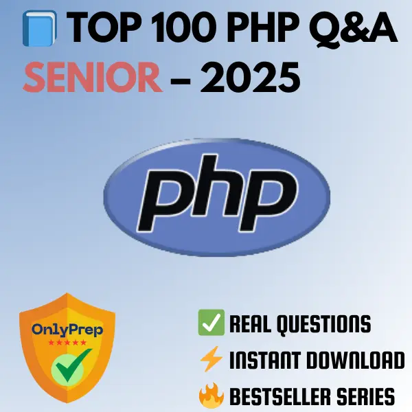 Top 100 PHP Interview Q&A – Senior (2025)