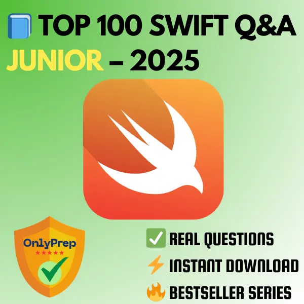 Top 100 Swift Interview Q&A – Junior (2025)